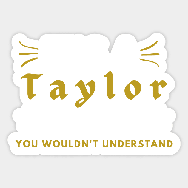 It's a Taylor thing funny name shirt Sticker by Novelty-art